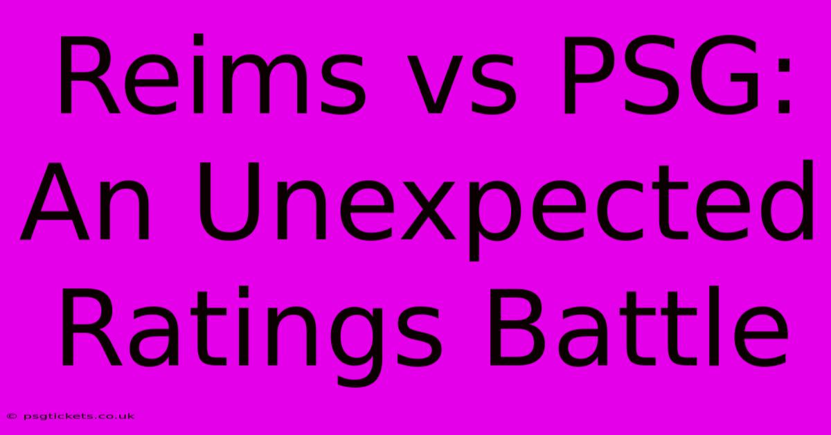 Reims Vs PSG: An Unexpected Ratings Battle