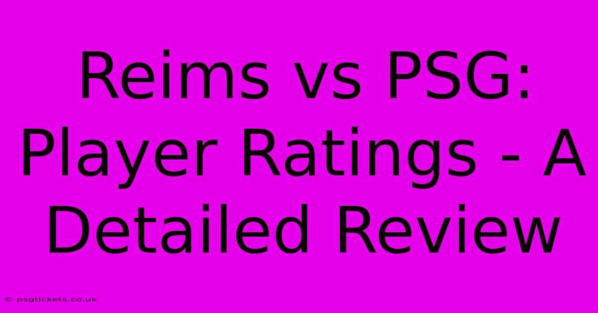 Reims Vs PSG: Player Ratings - A Detailed Review