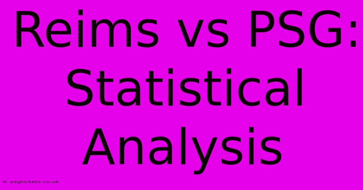 Reims Vs PSG: Statistical Analysis