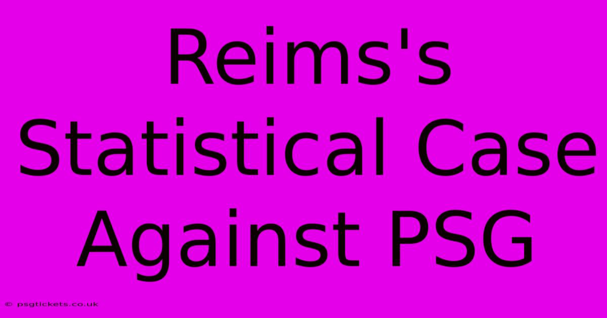 Reims's Statistical Case Against PSG