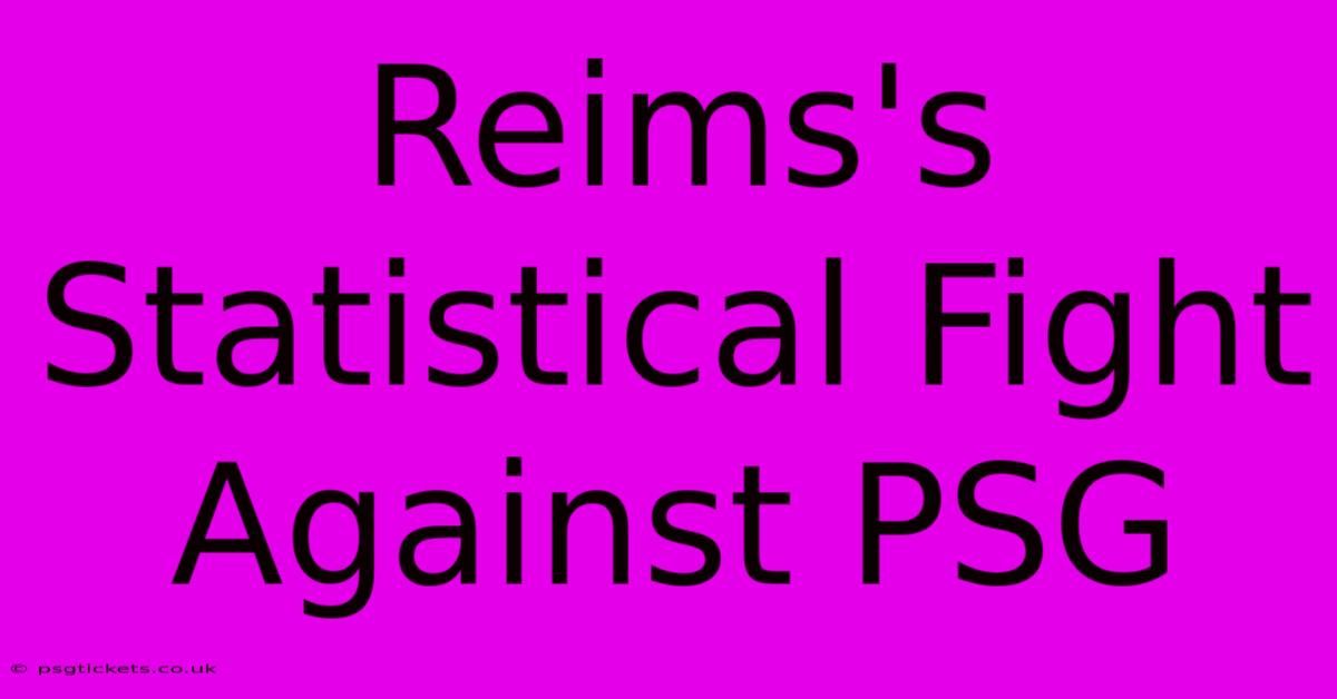 Reims's Statistical Fight Against PSG