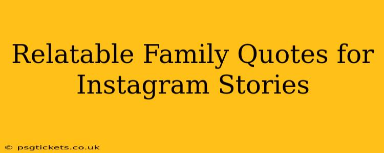 Relatable Family Quotes for Instagram Stories