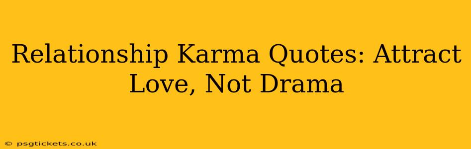 Relationship Karma Quotes: Attract Love, Not Drama