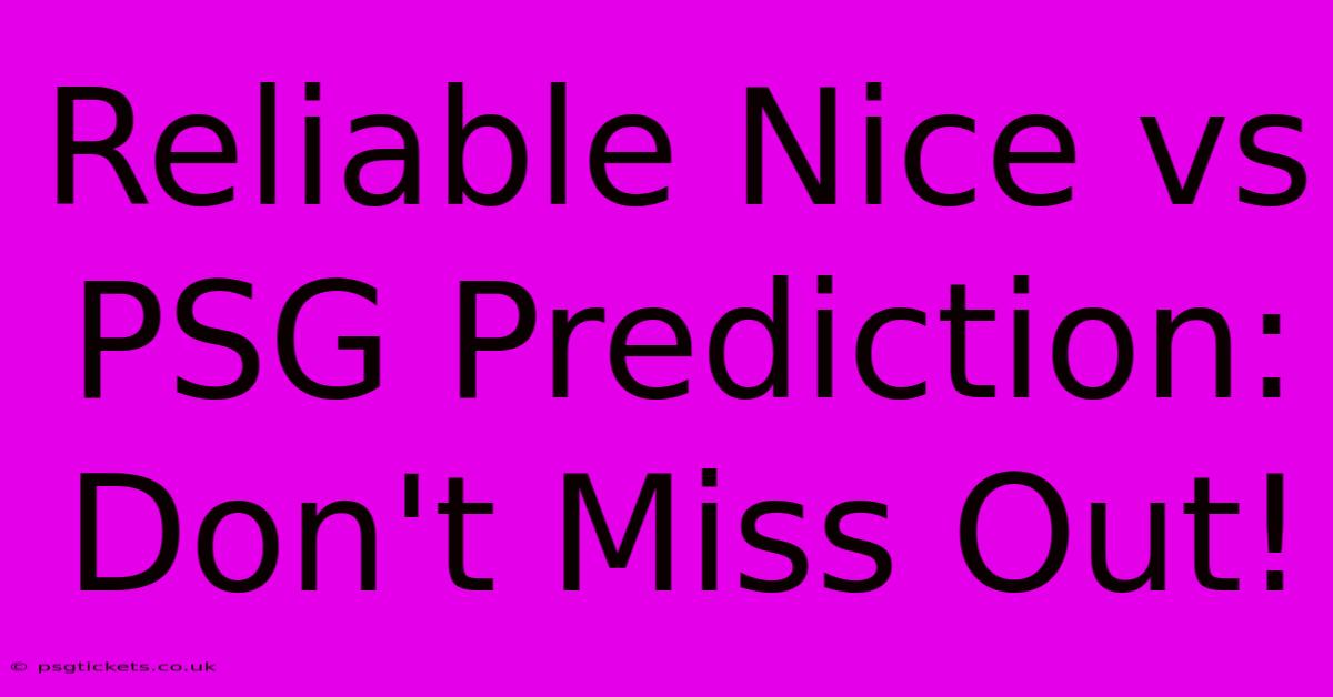 Reliable Nice Vs PSG Prediction: Don't Miss Out!