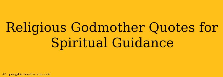 Religious Godmother Quotes for Spiritual Guidance