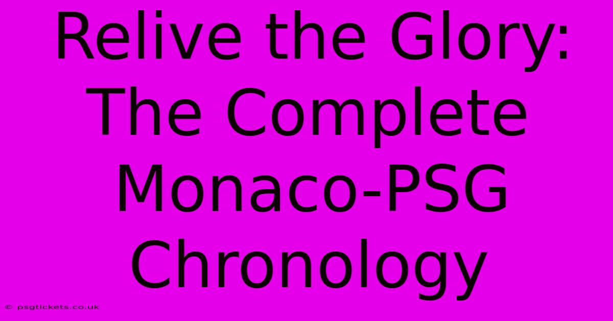 Relive The Glory: The Complete Monaco-PSG Chronology