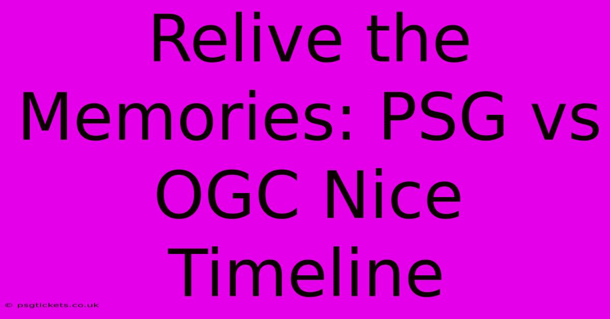 Relive The Memories: PSG Vs OGC Nice Timeline