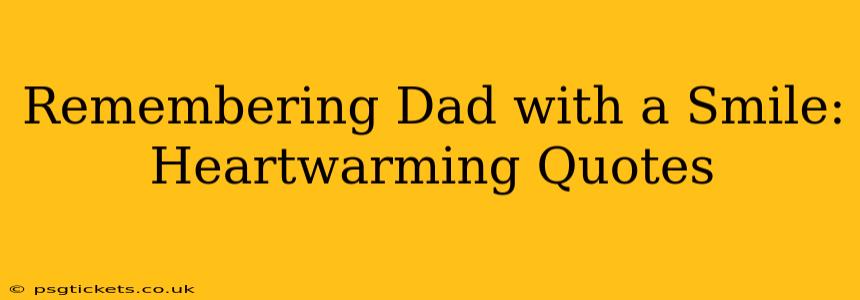Remembering Dad with a Smile: Heartwarming Quotes