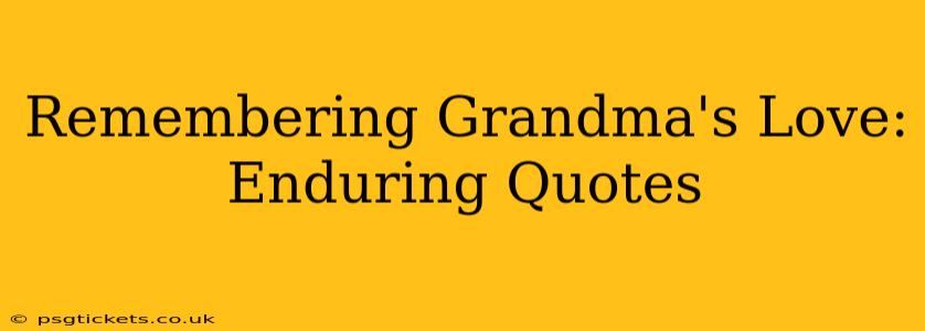 Remembering Grandma's Love: Enduring Quotes