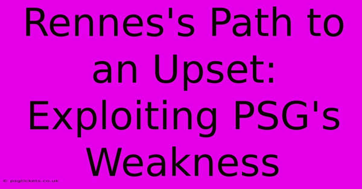 Rennes's Path To An Upset:  Exploiting PSG's Weakness