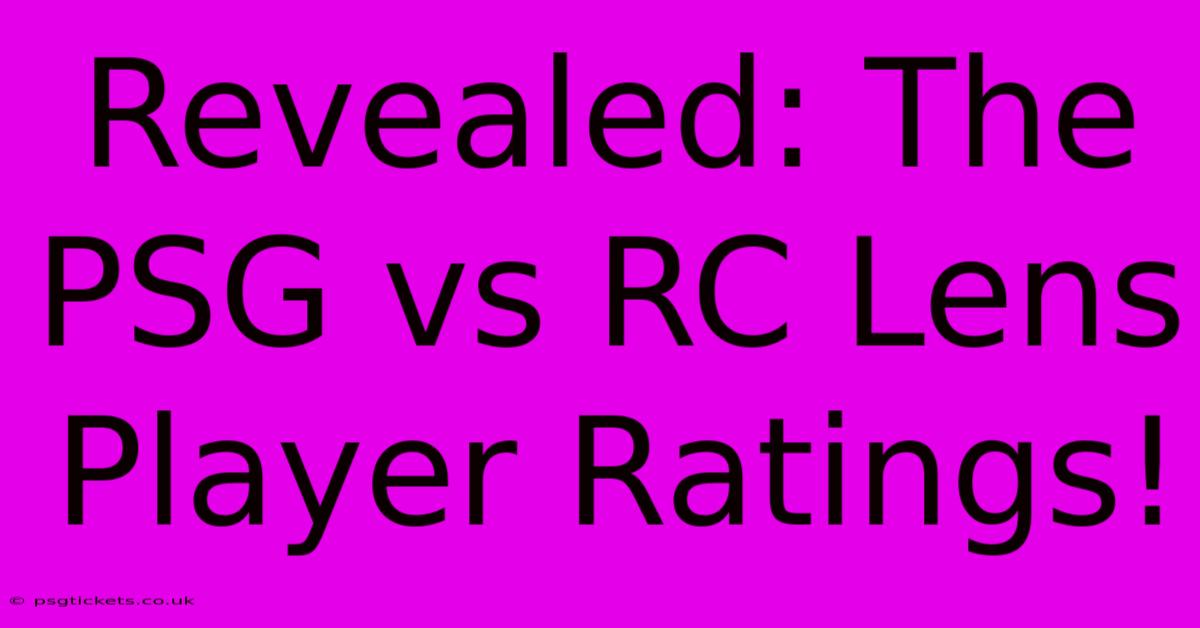 Revealed: The PSG Vs RC Lens Player Ratings!