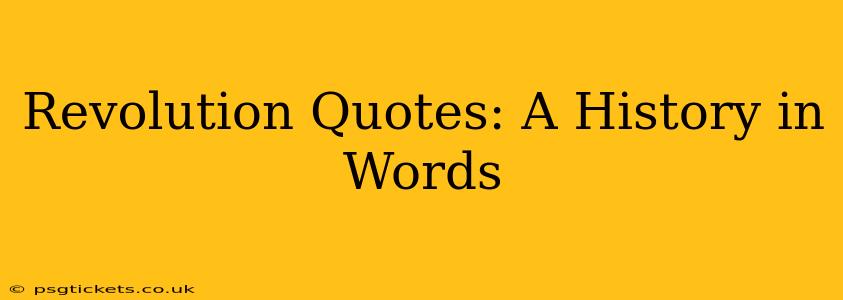 Revolution Quotes: A History in Words