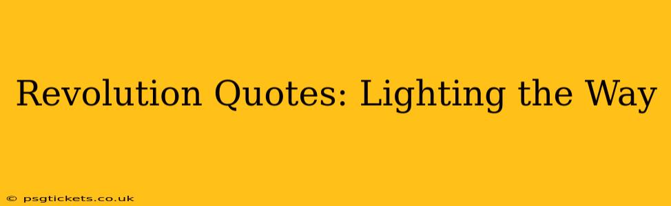 Revolution Quotes: Lighting the Way