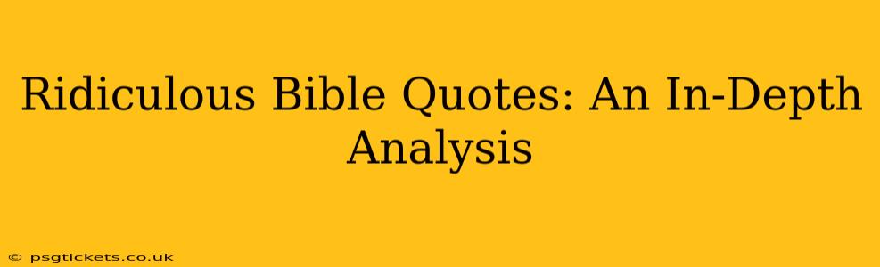 Ridiculous Bible Quotes: An In-Depth Analysis