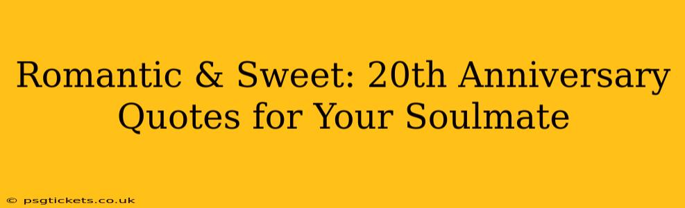 Romantic & Sweet: 20th Anniversary Quotes for Your Soulmate