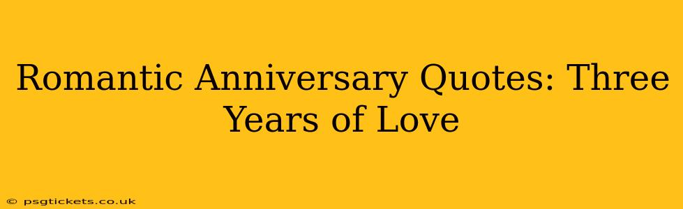 Romantic Anniversary Quotes: Three Years of Love