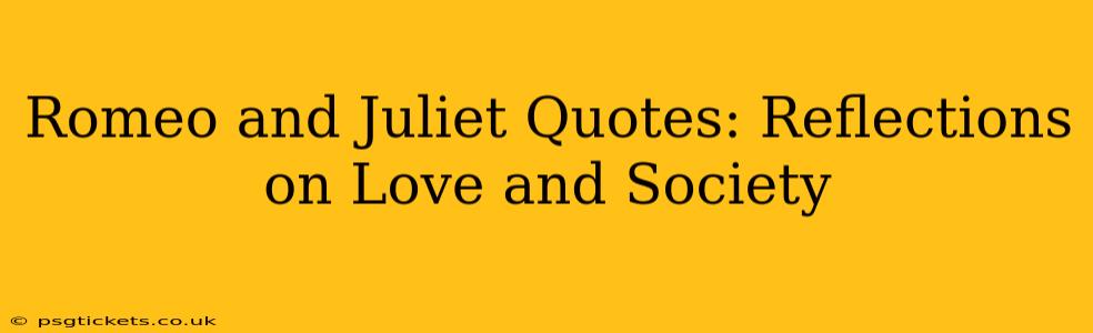 Romeo and Juliet Quotes: Reflections on Love and Society