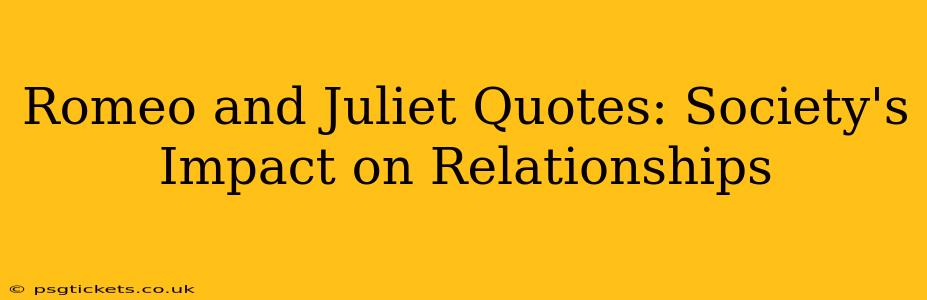 Romeo and Juliet Quotes: Society's Impact on Relationships
