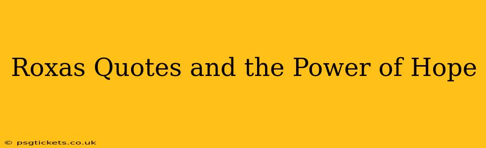 Roxas Quotes and the Power of Hope