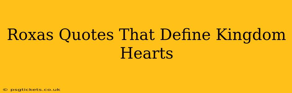 Roxas Quotes That Define Kingdom Hearts