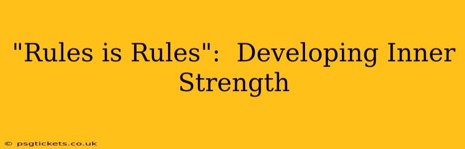 "Rules is Rules":  Developing Inner Strength