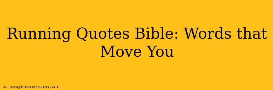 Running Quotes Bible: Words that Move You
