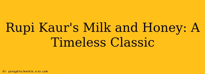 Rupi Kaur's Milk and Honey: A Timeless Classic