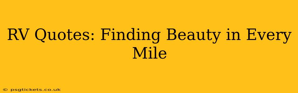 RV Quotes: Finding Beauty in Every Mile