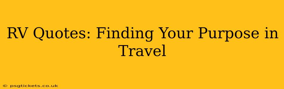 RV Quotes: Finding Your Purpose in Travel
