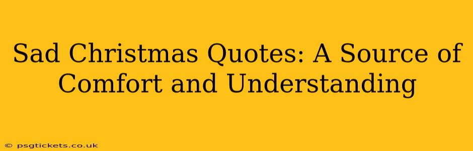 Sad Christmas Quotes: A Source of Comfort and Understanding