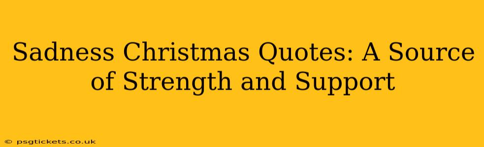Sadness Christmas Quotes: A Source of Strength and Support