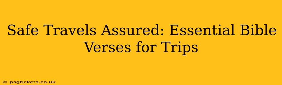 Safe Travels Assured: Essential Bible Verses for Trips