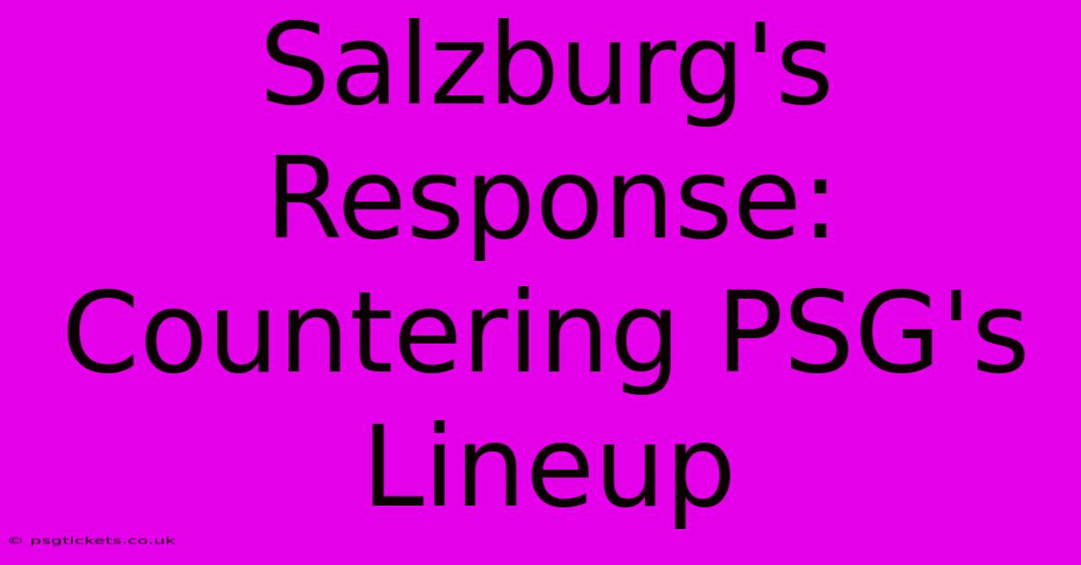 Salzburg's Response: Countering PSG's Lineup