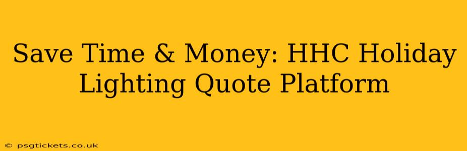 Save Time & Money: HHC Holiday Lighting Quote Platform