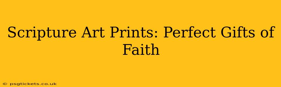 Scripture Art Prints: Perfect Gifts of Faith