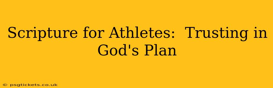 Scripture for Athletes:  Trusting in God's Plan