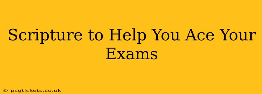 Scripture to Help You Ace Your Exams