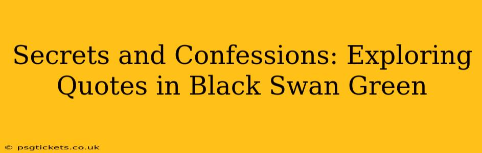 Secrets and Confessions: Exploring Quotes in Black Swan Green