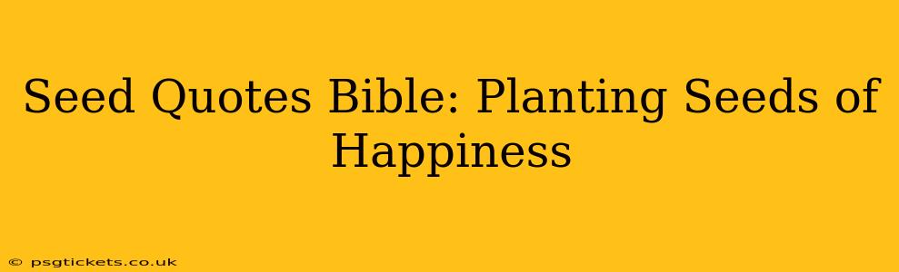Seed Quotes Bible: Planting Seeds of Happiness
