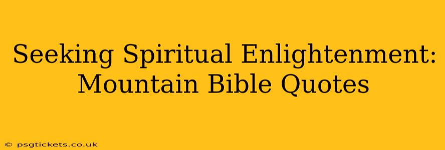 Seeking Spiritual Enlightenment: Mountain Bible Quotes