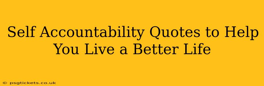 Self Accountability Quotes to Help You Live a Better Life