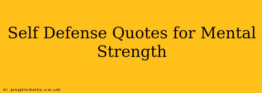 Self Defense Quotes for Mental Strength