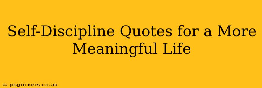 Self-Discipline Quotes for a More Meaningful Life
