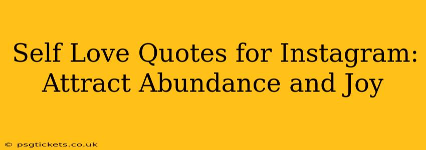 Self Love Quotes for Instagram: Attract Abundance and Joy