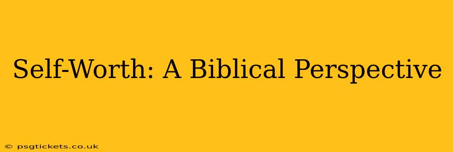 Self-Worth: A Biblical Perspective