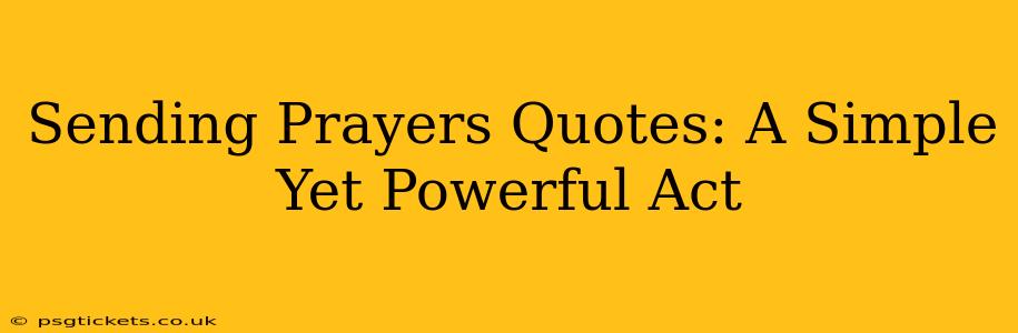 Sending Prayers Quotes: A Simple Yet Powerful Act