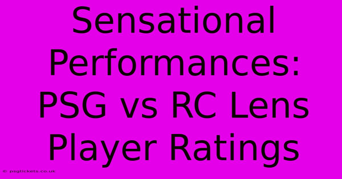 Sensational Performances: PSG Vs RC Lens Player Ratings