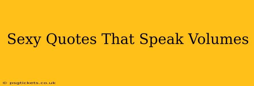 Sexy Quotes That Speak Volumes