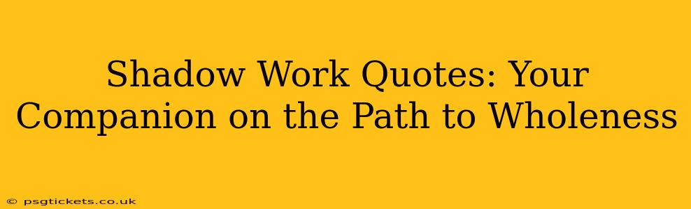 Shadow Work Quotes: Your Companion on the Path to Wholeness