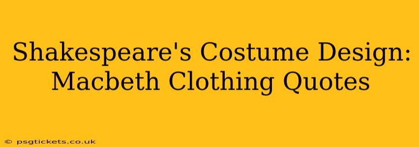 Shakespeare's Costume Design: Macbeth Clothing Quotes